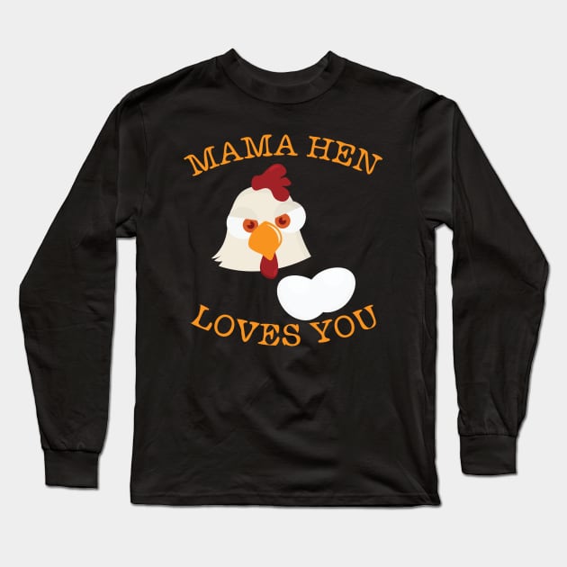 Mom Mother Mama Hen Loves You Long Sleeve T-Shirt by tatadonets